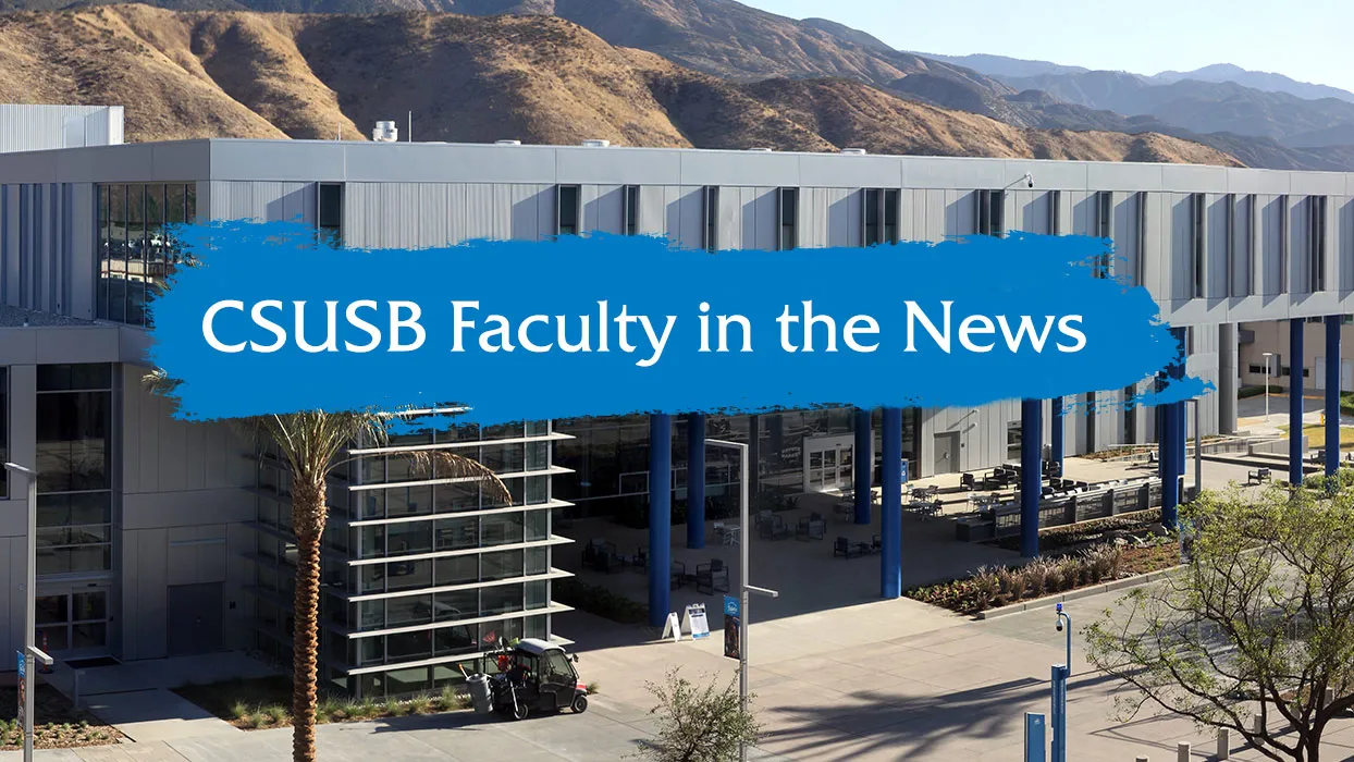 Faculty in the News, April 29 | CSUSB News | CSUSB